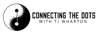 CONNECTING THE DOTS WITH TJ WHARTON logo
