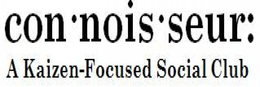 CON·NOIS·SEUR: A KAIZEN-FOCUSED SOCIAL CLUB logo