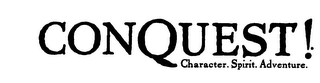 CONQUEST! CHARACTER.  SPIRIT.  ADVENTURE. logo