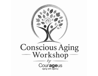 CONSCIOUS AGING WORKSHOP BY COURAGEUS AGING WITH AGENCY logo
