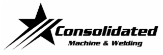 CONSOLIDATED MACHINE & WELDING