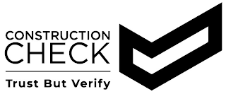 CONSTRUCTION CHECK TRUST BUT VERIFY logo