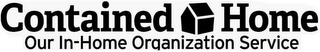 CONTAINED HOME OUR IN-HOME ORGANIZATION SERVICE logo