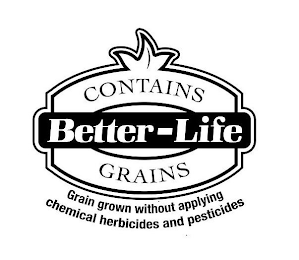 CONTAINS BETTER-LIFE GRAINS GRAIN GROWN WITHOUT APPLYING CHEMICAL HERBICIDES AND PESTICIDES logo
