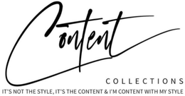 CONTENT COLLECTIONS IT'S NOT THE STYLE, IT'S THE CONTENT & I'M CONTENT WITH MY STYLE logo
