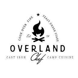 COOK OVER FIRE FEAST UNDER STARS EST. '19 OVERLAND CHEF CAST IRON CAMP CUISINE logo