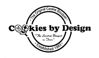 COOKIES BY DESIGN THE ORIGINAL COOKIE BOUQUET "THE SWEETEST BOUQUET IN TOWN" ESTABLISHED 1983 logo