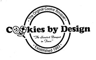 COOKIES BY DESIGN THE ORIGINAL COOKIE BOUQUET "THE SWEETEST BOUQUET IN TOWN" ESTABLISHED 1983 logo