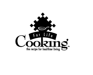 COOKING FOR LIFE YOUR RECIPE FOR HEALTHIER LIVING logo