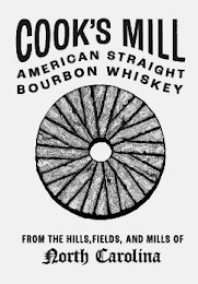 COOK'S MILL AMERICAN STRAIGHT BOURBON WHISKEY FROM THE HILLS, FIELDS, AND MILLS OF NORTH CAROLINA logo
