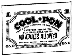 COOL-PON THAT'S COOL COUPONS TO THE SQUARES SAVE 'EM-TRADE 'EM FOR VALUABLE GIFTS! NO ADULTS ALLOWED 1 ONE logo