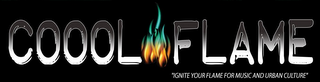 COOOL FLAME "IGNITE YOUR FLAME FOR MUSIC AND URBAN CULTURE" logo