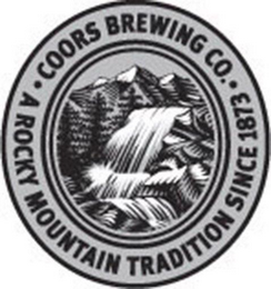 · COORS BREWING CO. · A ROCKY MOUNTAIN TRADITION SINCE 1873 logo