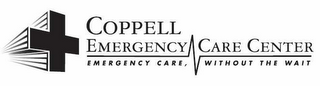 COPPELL EMERGENCY CARE CENTER EMERGENCY CARE, WITHOUT THE WAIT logo