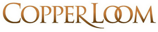 COPPER LOOM