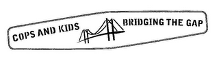 COPS AND KIDS BRIDGING THE GAP logo