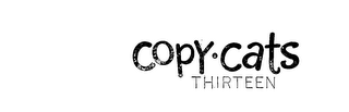 COPY-CATS THIRTEEN
