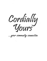 CORDIALLY YOURS ...YOUR COMMUNITY CONNECTION logo