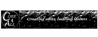 CORE 4 ALL CREATING UNITS, BUILDING LEADERS logo