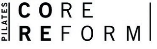 CORE REFORM PILATES