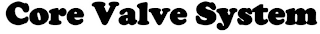CORE VALVE SYSTEM logo