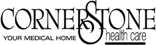 CORNERSTONE HEALTH CARE YOUR MEDICAL HOME logo