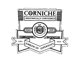 CORNICHE ANATOMICALLY CONTOURED JEAN SYMBOL OF QUALITY NO.1 1999 GUARANTEED SATISFACTION U.S.A. EMBLEM OF EXPERIENCE U.S.A.