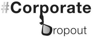 #CORPORATE DROPOUT logo