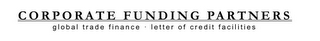 CORPORATE FUNDING PARTNERS GLOBAL TRADE FINANCE LETTER OF CREDIT FACILITIES logo