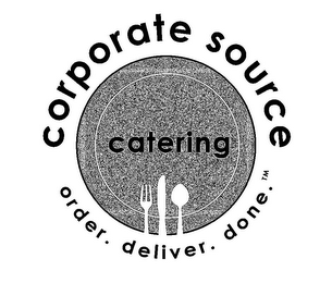 CORPORATE SOURCE CATERING ORDER. DELIVER. DONE. logo