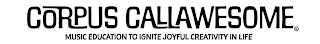 CORPUS CALLAWESOME - MUSIC EDUCATION TO IGNITE JOYFUL CREATIVITY IN LIFE logo