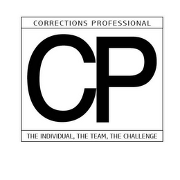 CORRECTIONS PROFESSIONAL CP THE INDIVIDUAL, THE TEAM, THE CHALLENGE logo