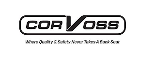 CORVOSS WHERE QUALITY & SAFETY NEVER TAKES A BACK SEAT logo