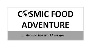 COSMIC FOOD ADVENTURE... AROUND THE WORLD WE GO! logo