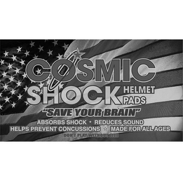 COSMIC SHOCK HELMET PADS "SAVE YOUR BRAIN" ABSORBS SHOCK REDUCES SOUND HELPS PREVENT CONCUSSIONS MADE FOR ALL AGES DON'T PLAY WITHOUT IT!!! logo