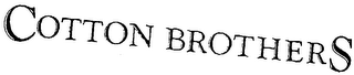 COTTON BROTHERS