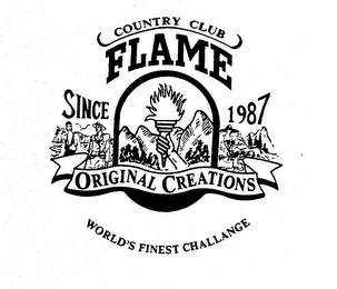 COUNTRY CLUB FLAME SINCE 1987 ORIGINAL CREATIONS WORLD'S FINEST CHALLANGE logo