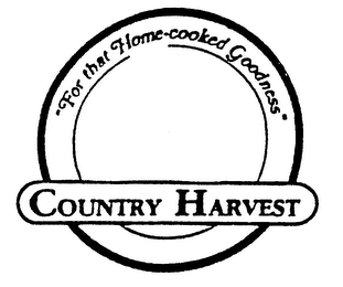 COUNTRY HARVEST "FOR THAT HOME-COOKED GOODNESS" logo
