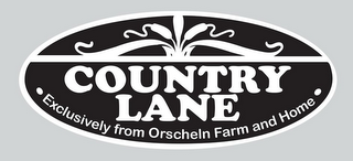 COUNTRY LANE EXCLUSIVELY FROM ORSCHELN FARM AND HOME logo