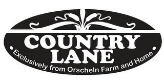 COUNTRY LANE EXCLUSIVELY FROM ORSCHELN FARM AND HOME logo