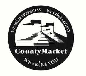 COUNTY MARKET WE VALUE FRESHNESS WE VALUE VARIETY WE VALUE YOU logo