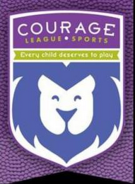 COURAGE LEAGUE SPORTS EVERY CHILD DESERVES TO PLAY logo