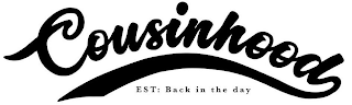COUSINHOOD EST: BACK IN THE DAY logo