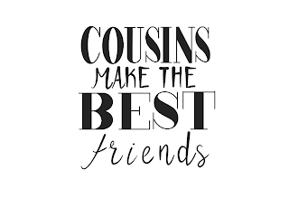 COUSINS MAKE THE BEST FRIENDS logo