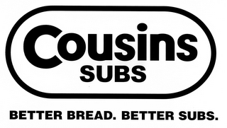 COUSINS SUBS BETTER BREAD.  BETTER SUBS. logo