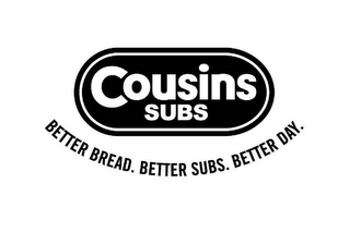 COUSINS SUBS BETTER BREAD. BETTER SUBS.BETTER DAY. logo