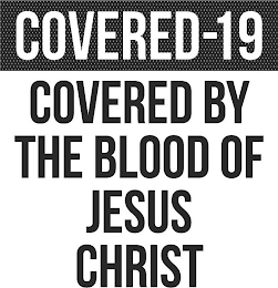 COVERED-19 COVERED BY THE BLOOD OF JESUS CHRIST logo