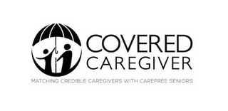 COVERED CAREGIVER MATCHING CREDIBLE CAREGIVERS WITH CAREFREE SENIORS logo