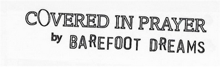 COVERED IN PRAYER BY BAREFOOT DREAMS logo