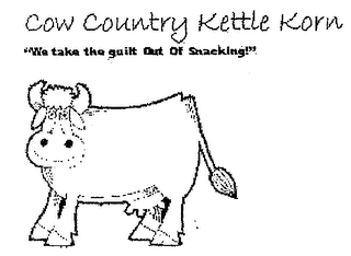 COW COUNTRY KETTLE KORN "WE TAKE THE GUILT OUT OF SNACKING!" logo